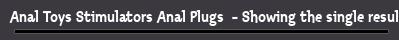 Anal Toys Stimulators Anal Plugs  - Showing the single result