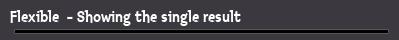 Flexible  - Showing the single result